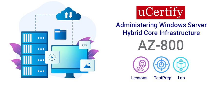 AZ-800.AP1 : Administering Windows Server Hybrid Core Infrastructure (AZ-800)