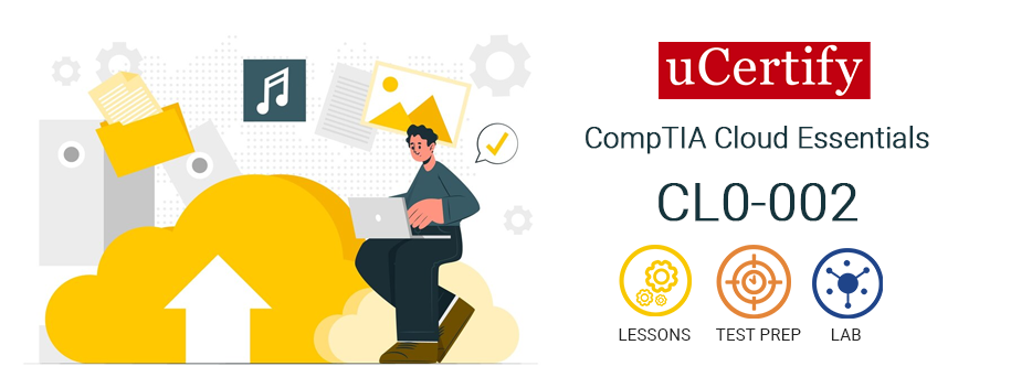 CLO-002.AE2 : CompTIA Cloud Essentials  (CLO-002)