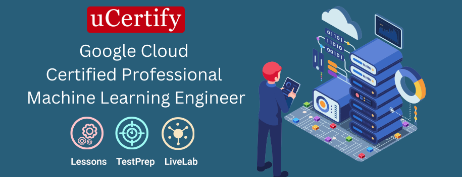 GCPMLE.AE1 : Google Cloud Certified Professional Machine Learning Engineer