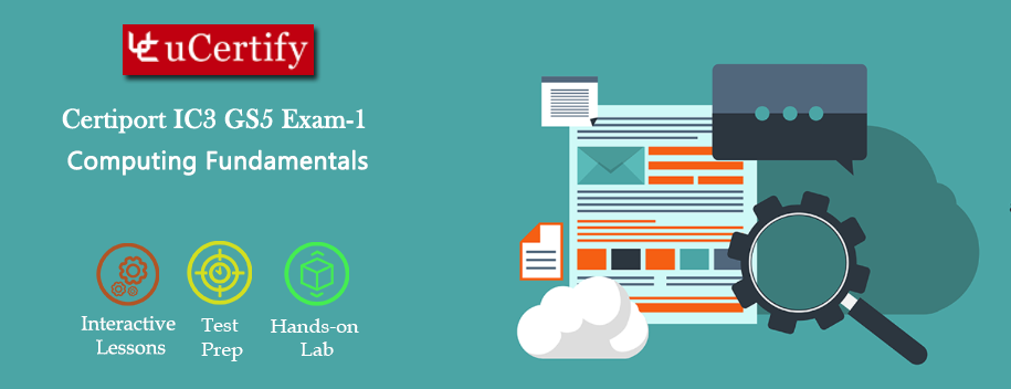 IC3-GS5-Exam-1 : Computing Fundamentals (IC3 GS5 Exam 1)
