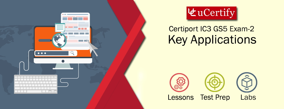 IC3-GS5-Exam-2 : Key Applications (IC3 GS5 Exam 2)