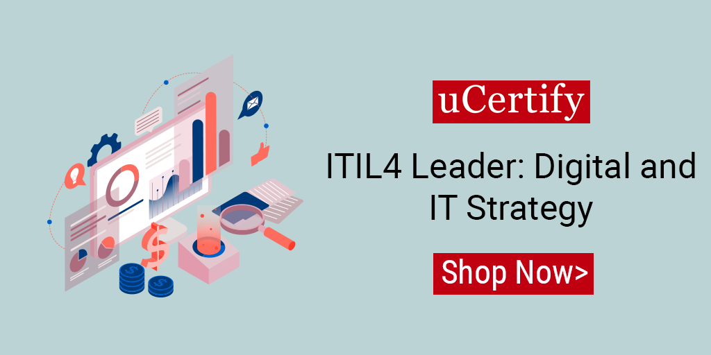 uCertify introduces ITIL4 Leader: Digital and IT Strategy course