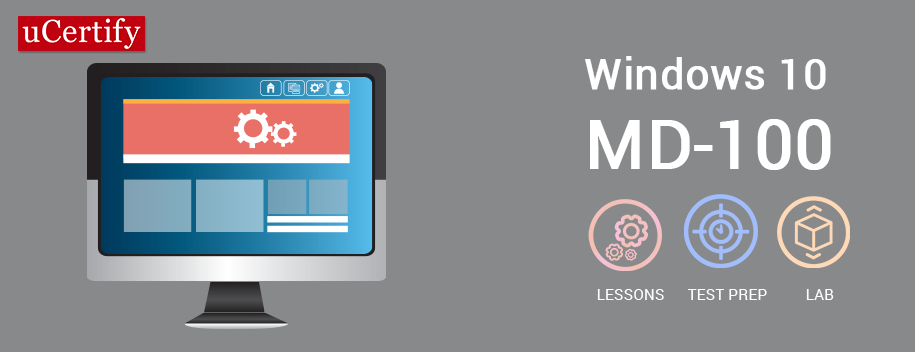 MD-100 : Microsoft Windows 10 (MD-100)