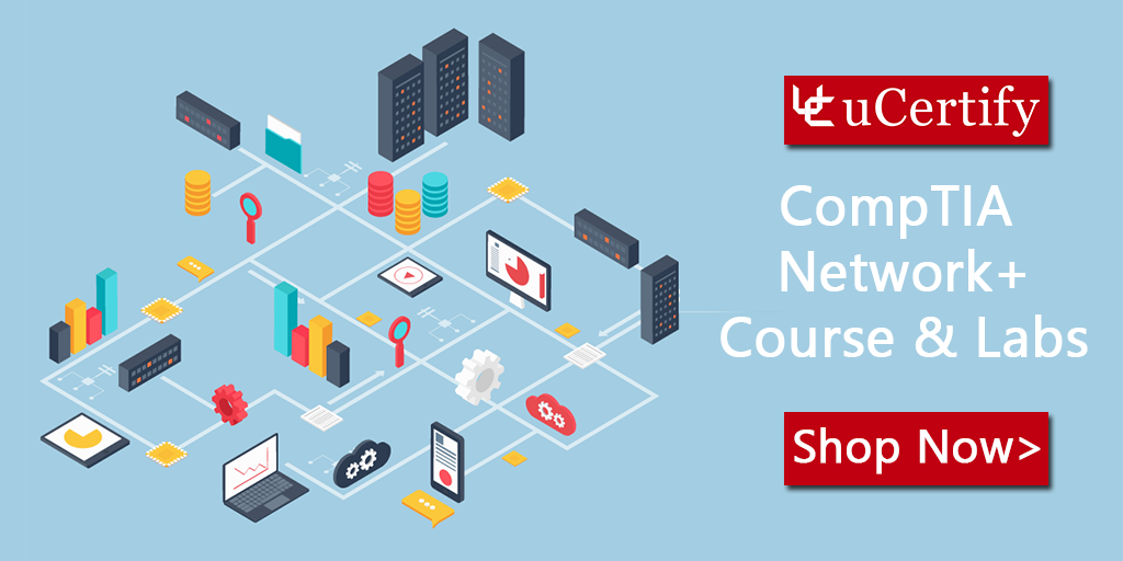 Get Your CompTIA Network+ Certification With uCertify